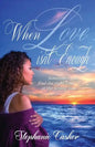 When Love Isn't Enough - Paperback