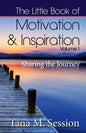 The Little Book of Motivational & Inspirational Quotes - Volume I: Sharing the Journey - Paperback