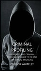 Criminal Profiling: A Forensic and Criminal Psychology Guide to FBI and Statistical Profiling - Hardcover