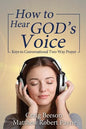 How to Hear God's Voice: Keys to Conversational Two-Way Prayer - Paperback