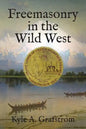 Freemasonry in the Wild West - Hardcover