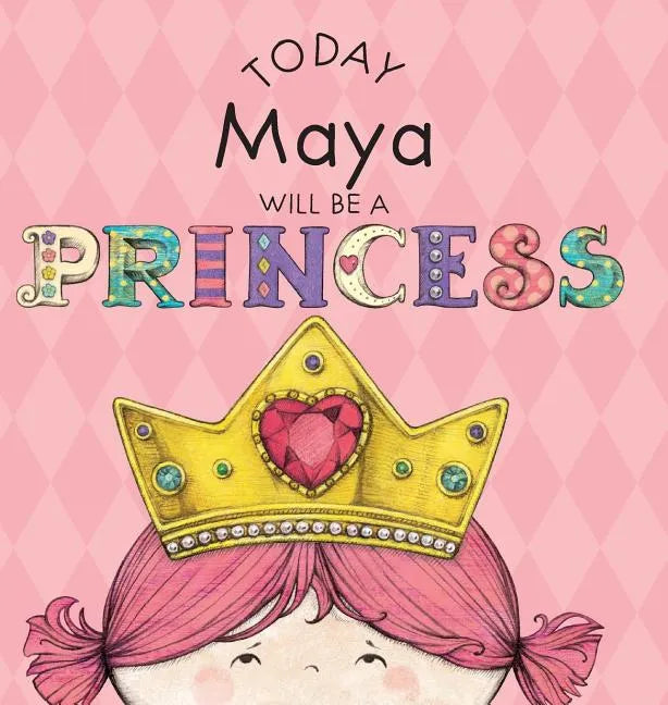 Today Maya Will Be a Princess - Hardcover