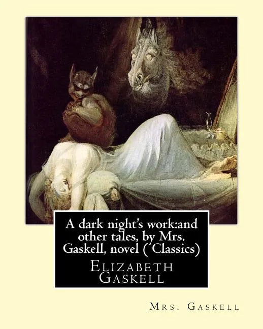 A dark night's work: and other tales, by Mrs. Gaskell, novel (Penguin Classics): Elizabeth Gaskell - Paperback