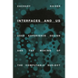 Interfaces and Us: User Experience Design and the Making of the Computable Subject - Hardcover