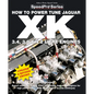 How To Power Tune Jaguar XK 3.4, 3.8 & 4.2 Litre Engines - Paperback