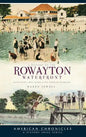 A History of the Rowayton Waterfront: Roton Point, Bell Island & the Norwalk Shoreline - Hardcover