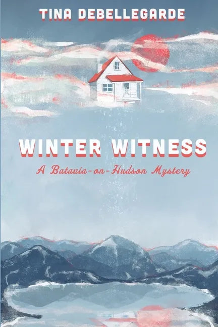 Winter Witness: A Batavia-on-Hudson Mystery - Paperback