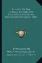 Liturgy Of The German Evangelical Mission Churches In Southwestern India (1860) - Paperback