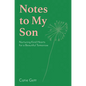 Notes to My Future Son: Nurturing Kind Hearts for a Beautiful Tomorrow - Hardcover