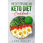 Mediterranean Keto Diet Cookbook: Healthy Mediterranean Recipes in a Ketogenic version, to Eat Well Every Day, Lose Weight Fast and Live Long - Paperback