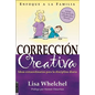 Corrección Creativa: Ideas Extraordinarias Para La Disciplina Diaria - Paperback