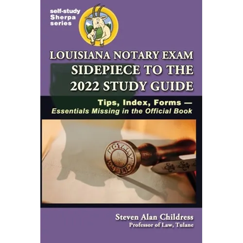 Louisiana Notary Exam Sidepiece to the 2022 Study Guide: Tips, Index, Forms-Essentials Missing in the Official Book - Hardcover