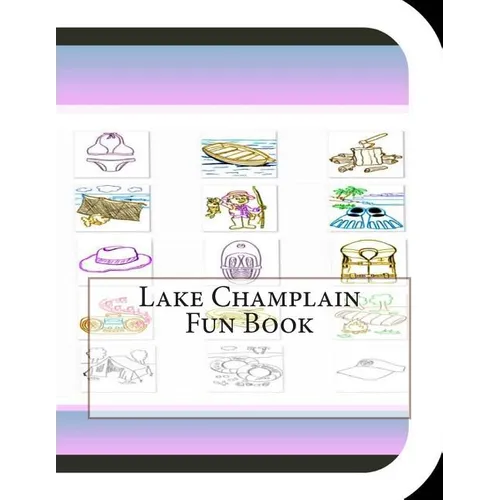Lake Champlain Fun Book: A Fun and Educational Book About Lake Champlain - Paperback
