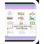 Lake Champlain Fun Book: A Fun and Educational Book About Lake Champlain - Paperback