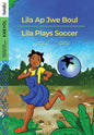 Lila Ap Jwe Boul/Lila Plays Soccer - Paperback
