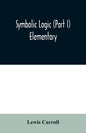 Symbolic logic (Part I) Elementary - Paperback