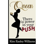 Queen, There is Power in your Push - Paperback