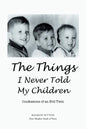 The Things I Never Told My Children: Confessions of an Evil Twin - Paperback