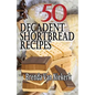 50 Decadent Shortbread Recipes - Paperback