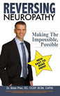 Reversing Neuropathy: Making The Impossible Possible - Paperback
