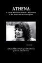 Athena: A Greek-American Woman's Resistance to the Nazis and the Greek Junta - Paperback