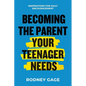 Becoming the Parent Your Teenager Needs: Inspirations for Daily Encouragement - Paperback