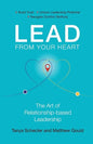Lead from Your Heart: The Art of Relationship-based Leadership - Paperback