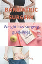 Barriatric Surgery: Weight loss surgery guidelines - Paperback