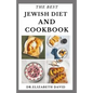 The Best Jewish Diet and Cookbook: Delicious Israeli Cuisine Recipes and Cookbook Includes Food List and Meal Plan - Paperback