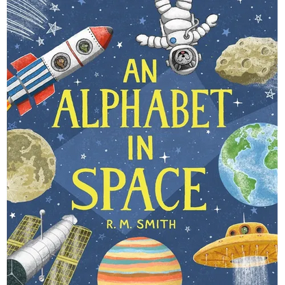 An Alphabet in Space: Outer Space, Astronomy, Planets, Space Book for Kids - Hardcover