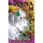 Anna and the Amulet: Destiny Verworn - Paperback