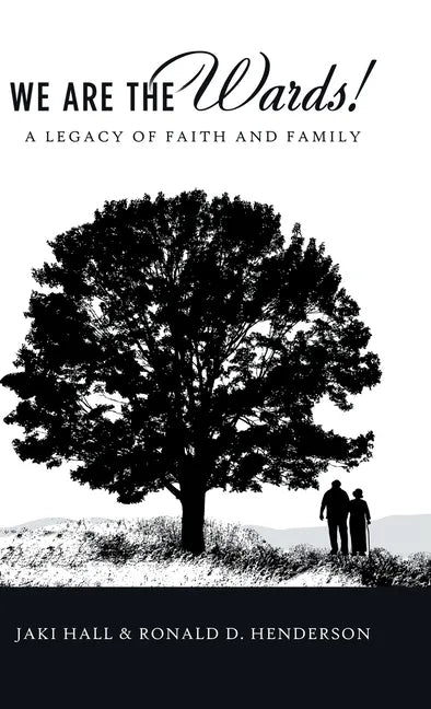 We Are the Wards!: A Legacy of Faith and Family - Hardcover