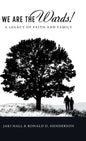 We Are the Wards!: A Legacy of Faith and Family - Hardcover
