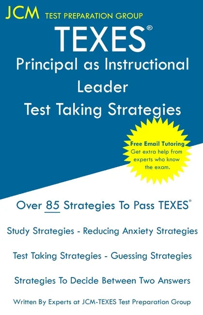 TEXES Principal as Instructional Leader - Test Taking Strategies: Free Online Tutoring - New 2020 Edition - The latest strategies to pass your exam. - Paperback