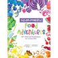 STEAM-Powered Food Adventures: 101+ Child-Led Explorations for Curious Kids - Hardcover
