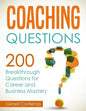 Coaching Questions: 200 Breakthrough Questions for Career and Business Mastery - Paperback
