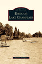 Essex on Lake Champlain - Hardcover