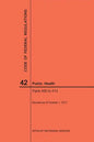 Code of Federal Regulations Title 42, Public Health, Parts 400-413, 2017 - Paperback