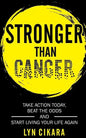 Stronger Than Cancer: Take Action Today, Beat the Odds and Start Living Your Life Again - Paperback