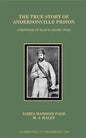 The True Story of Andersonville Prison: A Defense of Major Henry Wirz - Paperback