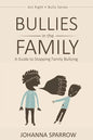 Bullies in the Family: A Guide to Stopping Family Bullying - Paperback