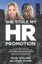 She Stole My HR Promotion: An Unforgettable Story About Not Getting Promoted in Human Resources & THE NUMBER ONE SUCCESS SECRET For Advancing You - Paperback