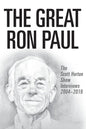 The Great Ron Paul: The Scott Horton Show Interviews 2004-2019 - Paperback