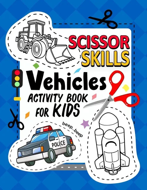 Vehicles Scissor Skills Activity Book For Kids: Coloring and Cutting Practice for Boy and Girls - Paperback