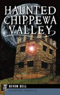 Haunted Chippewa Valley - Hardcover