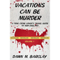 Vacations Can Be Murder: A True Crime Lover's Travel Guide to New England - Paperback