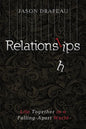 Relationslips: Life Together in a Falling-Apart World - Hardcover