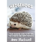 Hedgehogs: Your Essential Guide to Pet Care for a Healthy and Happy Hedgehog - Paperback