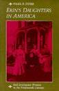 Erin's Daughters in America: Irish Immigrant Women in the Nineteenth Century - Paperback