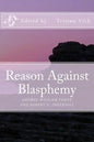 Reason Against Blasphemy: G.W. Foote and Robert G. Ingersoll on Blasphemy - Paperback